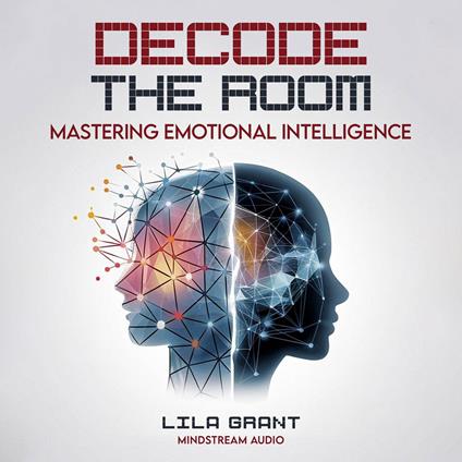 Decode the Room: Mastering Emotional Intelligence