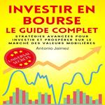 INVESTIR EN BOURSE, LE GUIDE COMPLET