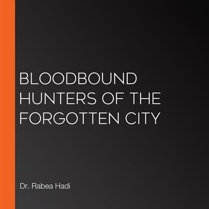 Bloodbound Hunters of the Forgotten City