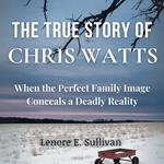 True Story of Chris Watts, The