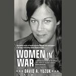 Women In War: A Gripping Collection of the Untold True Stories of History's Bravest Women Warriors