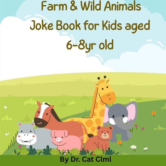 Snort, Quack, Giggle - Farm & Wild Animals Joke Book