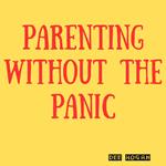 Parenting Without the Panic