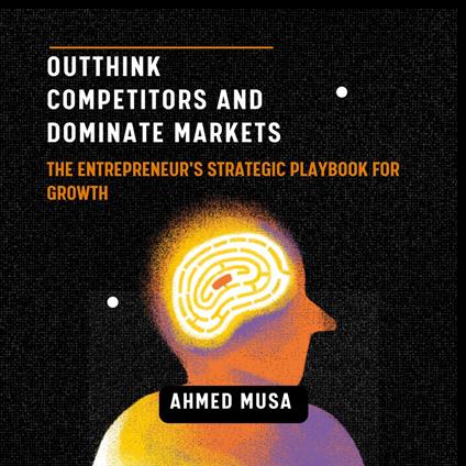 Outthink Competitors And Dominate The Markets