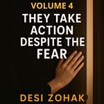 They Take Action Despite Fear