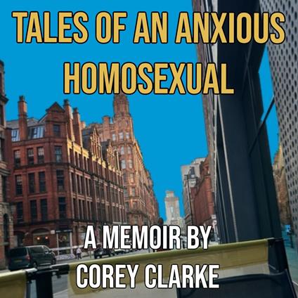 Tales of an Anxious Homosexual