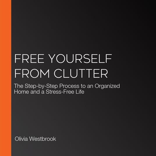 Free Yourself From Clutter