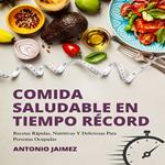 Comida Saludable en Tiempo Récord