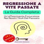 Regressione a Vite Passate, La Guida Completa