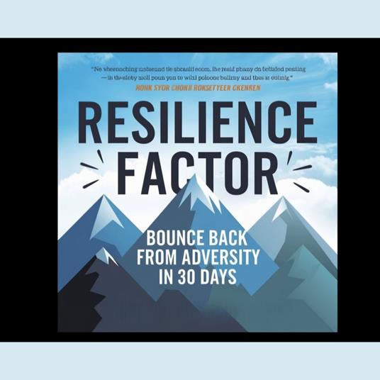 RESILIENCE FACTOR- Bounce back from adversity in 30 days, THE