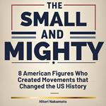 Small and Mighty, The
