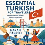 Essential Turkish for Travelers: 100 Must-Know Words for Visiting Turkey