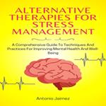 Alternative Therapies For Stress Management