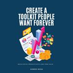 Create A Toolkit People Want Forever