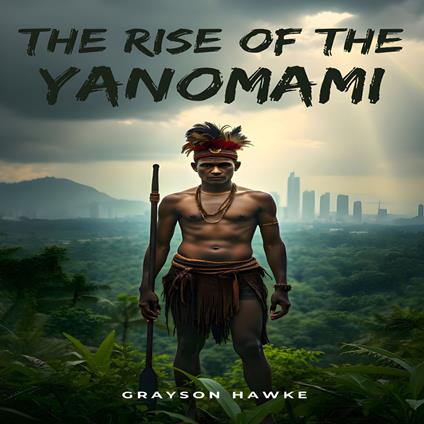 Rise of the Yanomami, The