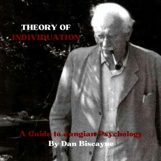 Theory of Individuation: A Guide to Jungian Psychology
