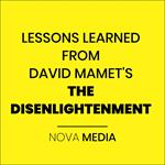 LESSONS LEARNED FROM DAVID MAMET'S THE DISENLIGHTENMENT