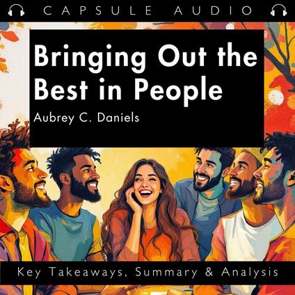Bringing Out the Best in People by Aubrey C. Daniels