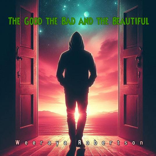 Good the Bad and the Beautiful, The