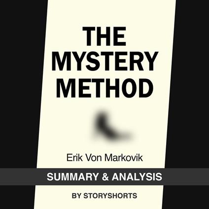 Summary & Analysis of The Mystery Method By Erik Von Markovik