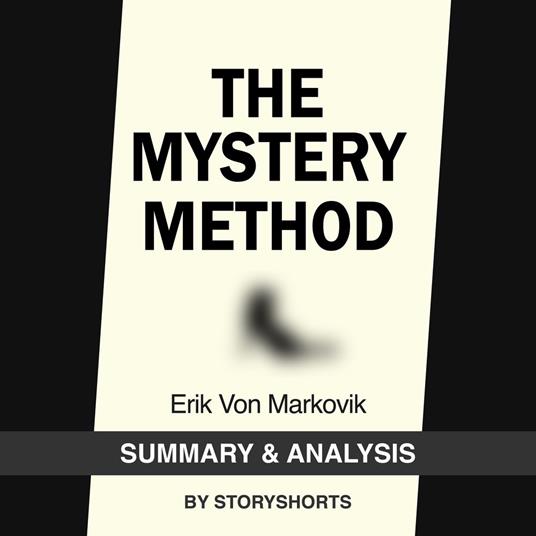 Summary & Analysis of The Mystery Method By Erik Von Markovik