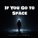 If You Go to Space