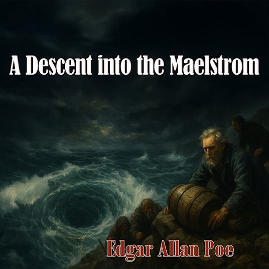 Descent into the Maelstrom, A