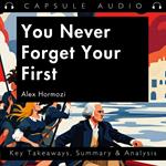 You Never Forget Your First by Alexis Coe