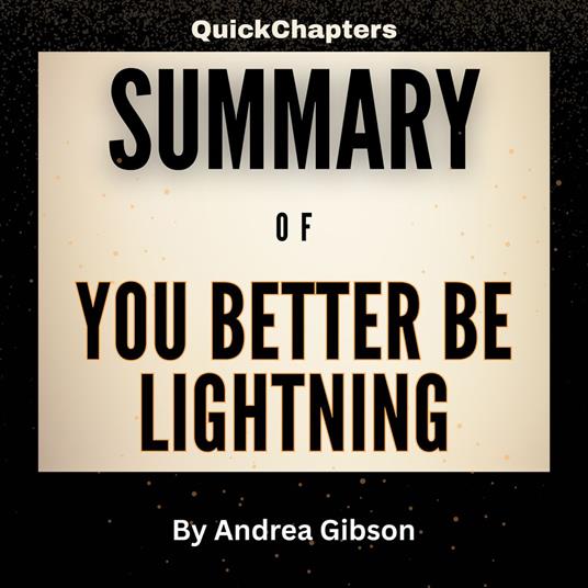 Summary of You Better Be Lightning
