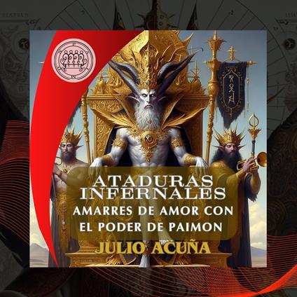 ATADURAS INFERNALES: AMARRES DE AMOR CON EL PODER DE PAIMON (Spanish Edition)