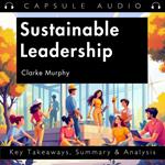 Sustainable Leadership by Clarke Murphy