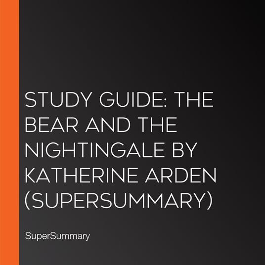 Study Guide: The Bear and the Nightingale by Katherine Arden (SuperSummary)