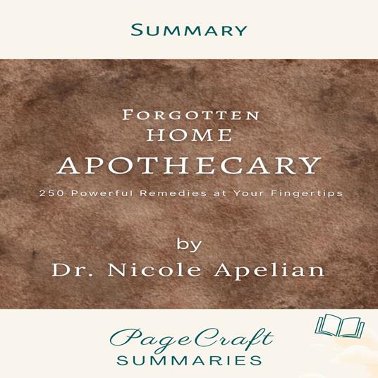 Forgotten Home Apothecary by Dr. Nicole Apelian Audiobook Summary