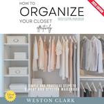 How to Organize Your Closet Effectively: