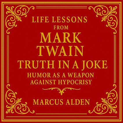 Life Lessons from Mark Twain