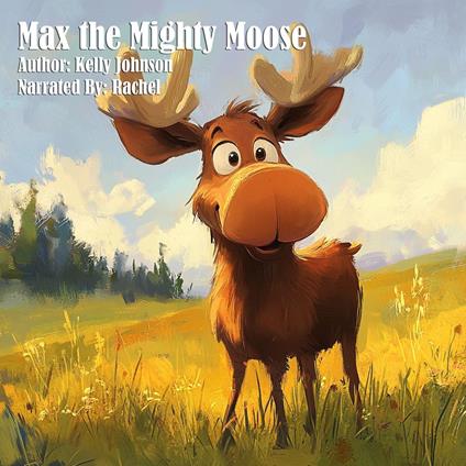 Max the Mighty Moose