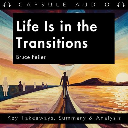 Life Is in the Transitions by Bruce Feiler