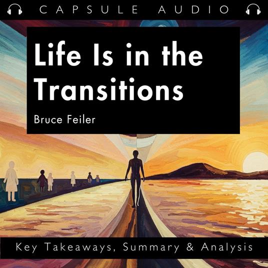 Life Is in the Transitions by Bruce Feiler
