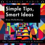 Simple Tips, Smart Ideas by Erica Wolfe-Murray