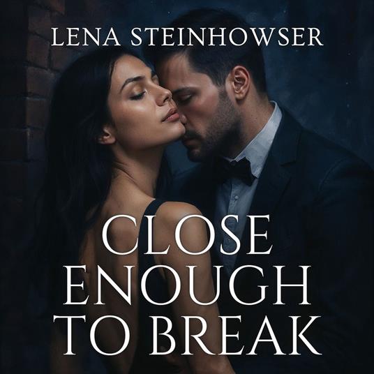 Close Enough to Break