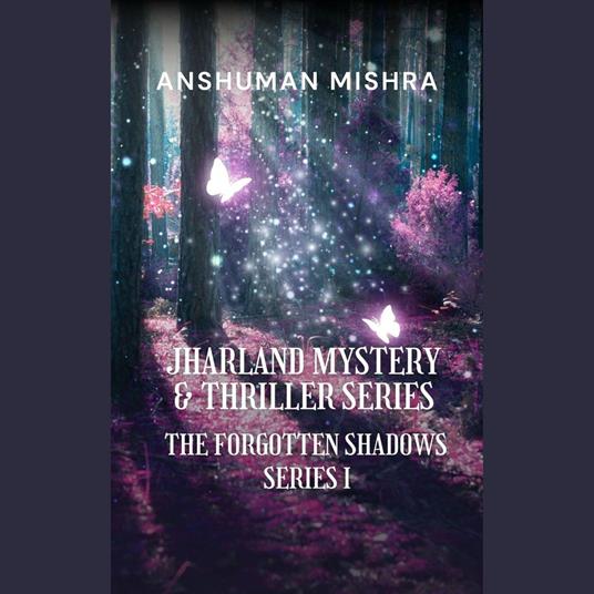 Whispers in the Wild – Dark Secrets of Jharland’s Forests