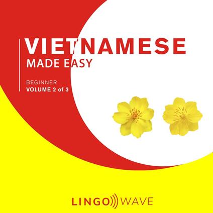Vietnamese Made Easy - Beginner - Volume 2 of 3