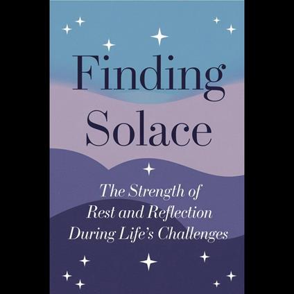 Finding Solace: The Strength of Rest and Reflection During Life's Challenges