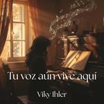 Tu voz aún vive aquí