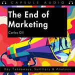 End of Marketing by Carlos Gil, The