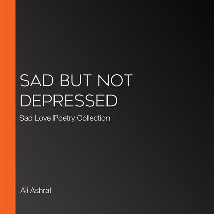Sad But Not Depressed