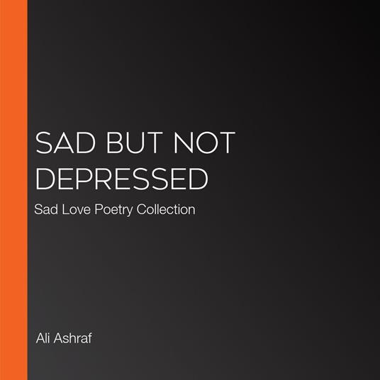 Sad But Not Depressed