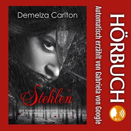 Stehlen: Eine Romantasy Märchen-Neuerzählung von Ali Baba und die vierzig Räuber