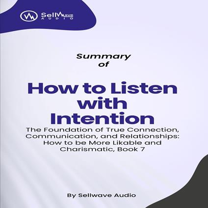 Summary of How to Listen with Intention
