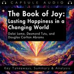Book of Joy, The: Lasting Happiness in a Changing World by Dalai Lama, Desmond Tutu, and Douglas Carlton Abrams